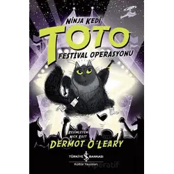 Ninja Kedi Toto - Festival Operasyonu - Dermot OLeary - İş Bankası Kültür Yayınları