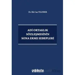 Adi Ortaklık Sözleşmesinin Sona Erme Sebepleri - Efe Can Yıldırır - On İki Levha Yayınları