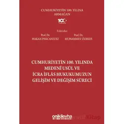 Cumhuriyetin 100. Yılında Medeni Usul ve İcra İflas Hukukumuzun Gelişim ve Değişim Süreci