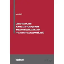 Kripto Varlıkların Mukayeseli Hukuk Açısından İncelenmesi ve İncelemelerin Türk Hukukuna Uygulanabil