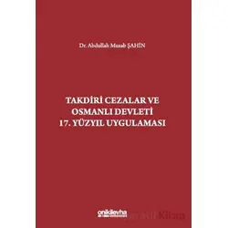 Takdiri Cezalar ve Osmanlı Devleti 17. Yüzyıl Uygulaması