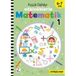 Küçük Dahiler – Etkinliklerle Matematik 1. Kitap (6-7 Yaş ) - Kolektif - İndigo Çocuk
