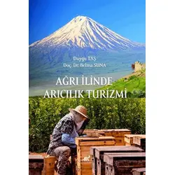 Ağrı İlinde Arıcılık Turizmi - Kolektif - Paradigma Akademi Yayınları