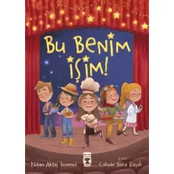 Bu Benim İşim! - Nalan Aktaş Sönmez - Timaş Çocuk