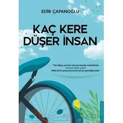 Kaç Kere Düşer İnsan - Edib Çapanoğlu - Destek Yayınları