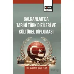 Balkanlarda Tarihi Türk Dizileri ve Kültürel Diplomasi