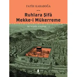 Ruhlara Şifa  Mekke-i Mükerreme - Fatih Karaboğa - Kapı Yayınları
