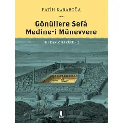 Gönüllere Sefa Medine-i Münevvere - Fatih Karaboğa - Kapı Yayınları