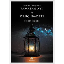 Soru ve Cevaplarla Ramazan Ayı ve Oruç İbadeti - Fikret Güneş - Asalet Yayınları
