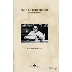 Müfide Güzin Anadol: Bütün Şiirleri - Müfide Güzin Anadol - Myrina Yayınları