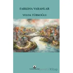 Farkına Varanlar - Yelda Türkoğlu - Myrina Yayınları