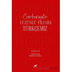 Cumhuriyetin Yüzüncü Yılında Türkçemiz - Kolektif - Paradigma Akademi Yayınları
