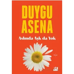 Aslında Aşk Da Yok - Duygu Asena - Doğan Kitap