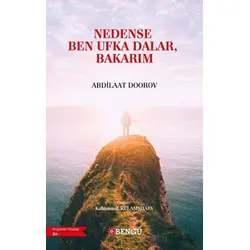 Nedense Ben Ufka Dalar, Bakarım - Abdilaat Doorov - Bengü Yayınları