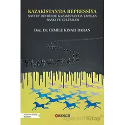 Kazakistanda Repressiya - Cemile Kınacı Baran - Bengü Yayınları