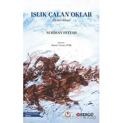 Islık Çalan Oklar (Birinci Kitap) - Nurihan Fettah - Bengü Yayınları