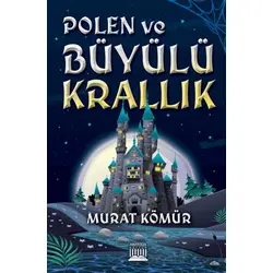 Polen ve Büyülü Krallık - Murat Kömür - Anatolia Kitap