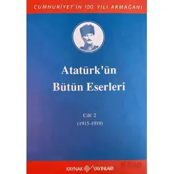 Atatürkün Bütün Eserleri 2. Cilt ( 1915 - 1919 ) - Kolektif - Kaynak Yayınları