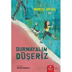 Durmayalım Düşeriz - Burcu Aktaş - Redhouse Kidz Yayınları
