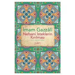 Nefsani İsteklerin Kırılması - İmam Gazali - Sufi Kitap