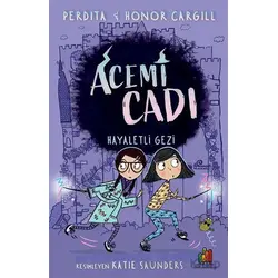 Acemi Cadı: Hayaletli Gezi - Perdita Cargill - Orman Kitap