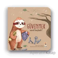 Nasıl Başladı? - Güvenmek - Ayşe Aydemir - Sincap Kitap