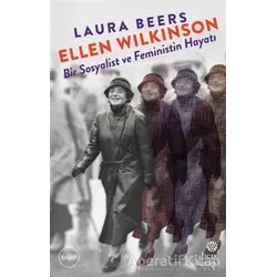Ellen Wilkinson - Bir Sosyalist ve Feministin Hayatı - Laura Beers - Hep Kitap