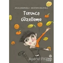 Turunca Güzelleme - Ayla Çınaroğlu - Hep Kitap