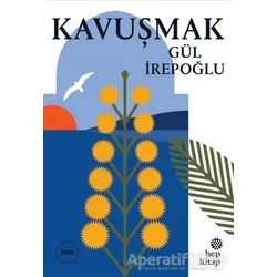Kavuşmak - Gül İrepoğlu - Hep Kitap