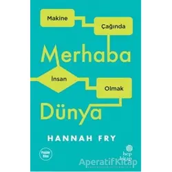 Merhaba Dünya - Hannah Fry - Hep Kitap