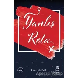 Yanlış Rota - Kimberly Belle - Hep Kitap