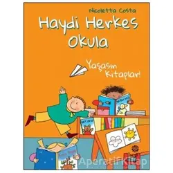 Yaşasın Kitaplar! - Haydi Herkes Okula - Nicoletta Costa - Hep Kitap
