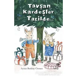 Tavşan Kardeşler Tatilde - Aysun Berktay Özmen - Hep Kitap