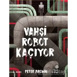 Vahşi Robot Kaçıyor - Peter Brown - Hep Kitap