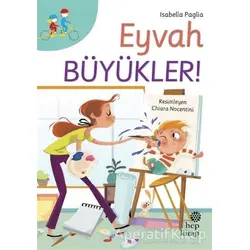 Eyvah Büyükler! - Isabella Paglia - Hep Kitap