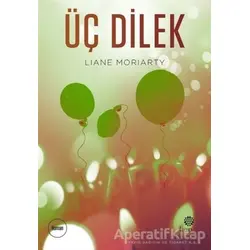 Üç Dilek - Liane Moriarty - Hep Kitap