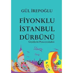 Fiyonklu İstanbul Dürbünü - Gül İrepoğlu - Hep Kitap