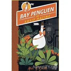 Bay Penguen ve Kayıp Hazine - Alex T. Smith - Hep Kitap