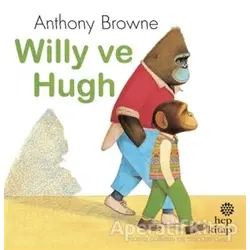 Willy ve Hugh - Anthony Browne - Hep Kitap