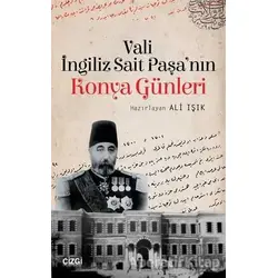 Vali İngiliz Sait Paşanın Konya Günleri - İngiliz Sait Paşa - Çizgi Kitabevi Yayınları