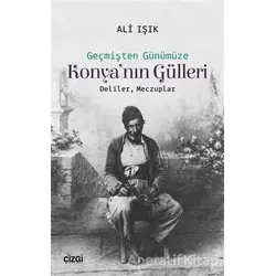 Konyanın Gülleri - Ali Işık - Çizgi Kitabevi Yayınları