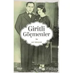 Giritli Göçmenler - Ali Selçuk - Çizgi Kitabevi Yayınları