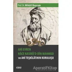 Ahi Evren Hace Nasirüd-din Mahmud ve Ahi Teşkilatının Kuruluşu
