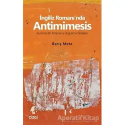 İngiliz Romanında Antimimesis - Barış Mete - Çizgi Kitabevi Yayınları