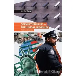 Çokkültürlülük ve Toplumsal Güvenlik - Ali Özgan - Çizgi Kitabevi Yayınları