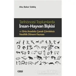 Tarihöncesi Toplumlarda İnsan-Hayvan İlişkisi ve Orta Anadolu Çanak Çömleksiz Neolitik Dönem Faunası