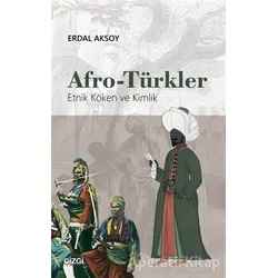 Afro-Türkler - Erdal Aksoy - Çizgi Kitabevi Yayınları
