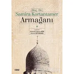 Doç. Dr. Samira Kortantamer Armağanı - Ahmet Özturhan - Çizgi Kitabevi Yayınları