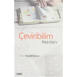Çeviribilim Yazıları - Yalçın Kayalı - Çizgi Kitabevi Yayınları