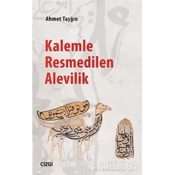 Kalemle Resmedilen Alevilik - Ahmet Taşğın - Çizgi Kitabevi Yayınları